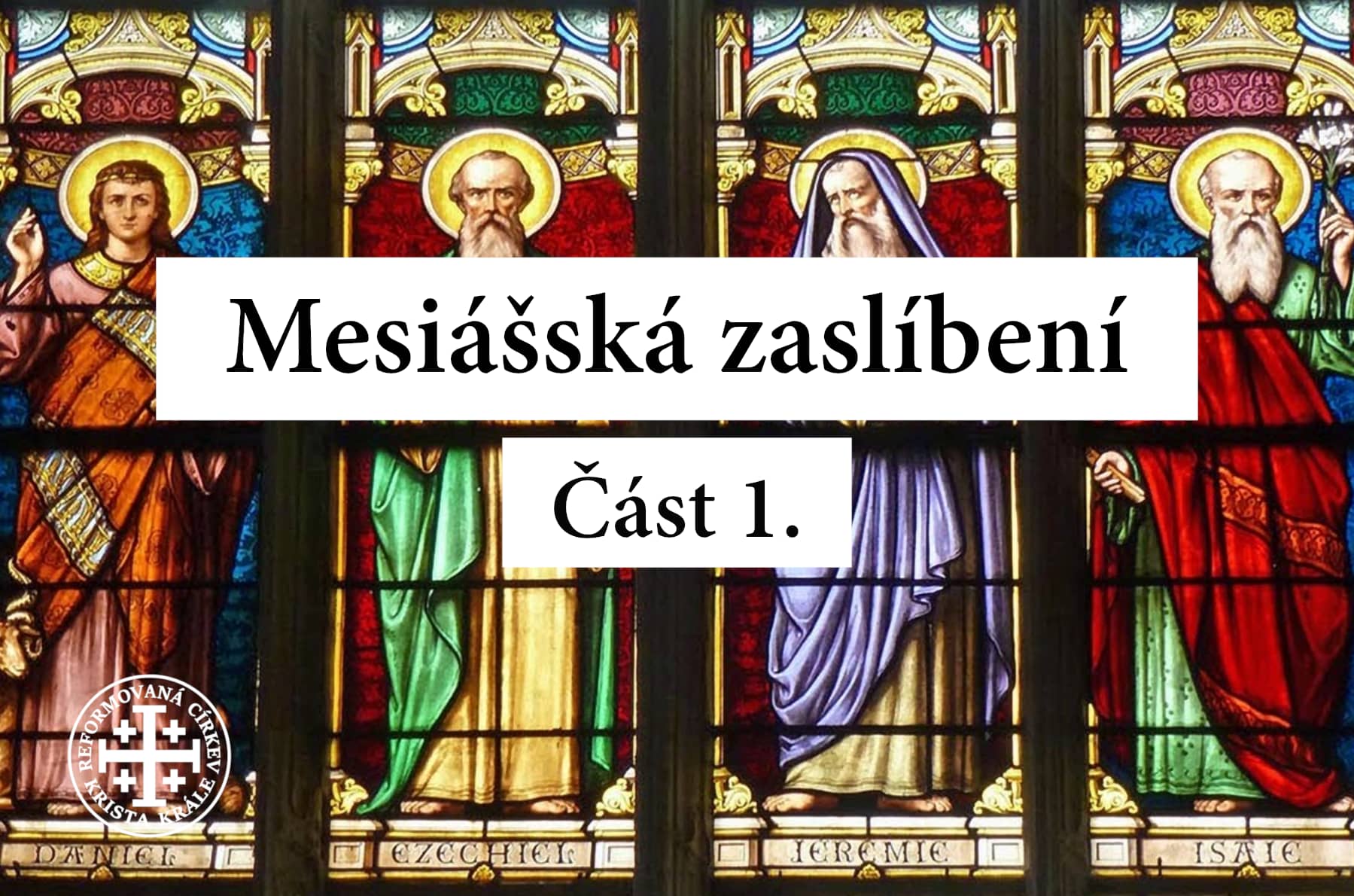 Mesiášská zaslíbení (Část 1.)